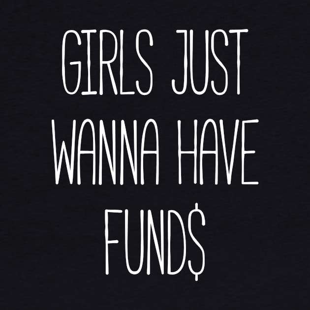 Girls just wanna have funds by RedYolk